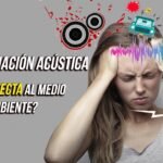 Contaminación Acústica: Impacto en la Salud y Medio Ambiente