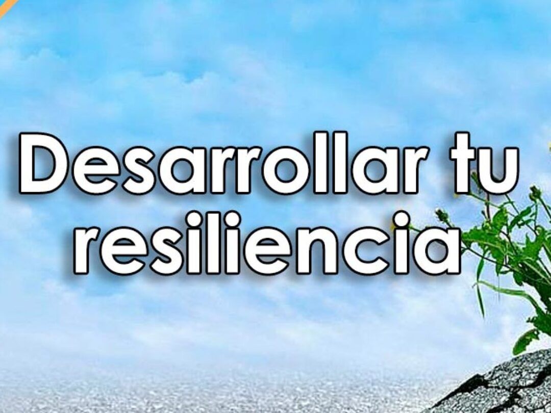 Fondo azul con texto 'Desarrollar tu resiliencia' y planta creciendo entre rocas que invita a descubre como aplicar la resiliencia en tu vida para superar cualquier obstaculo.