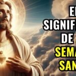 Descubre el Verdadero Significado de la Semana Santa: Historia, Tradiciones y Celebraciones