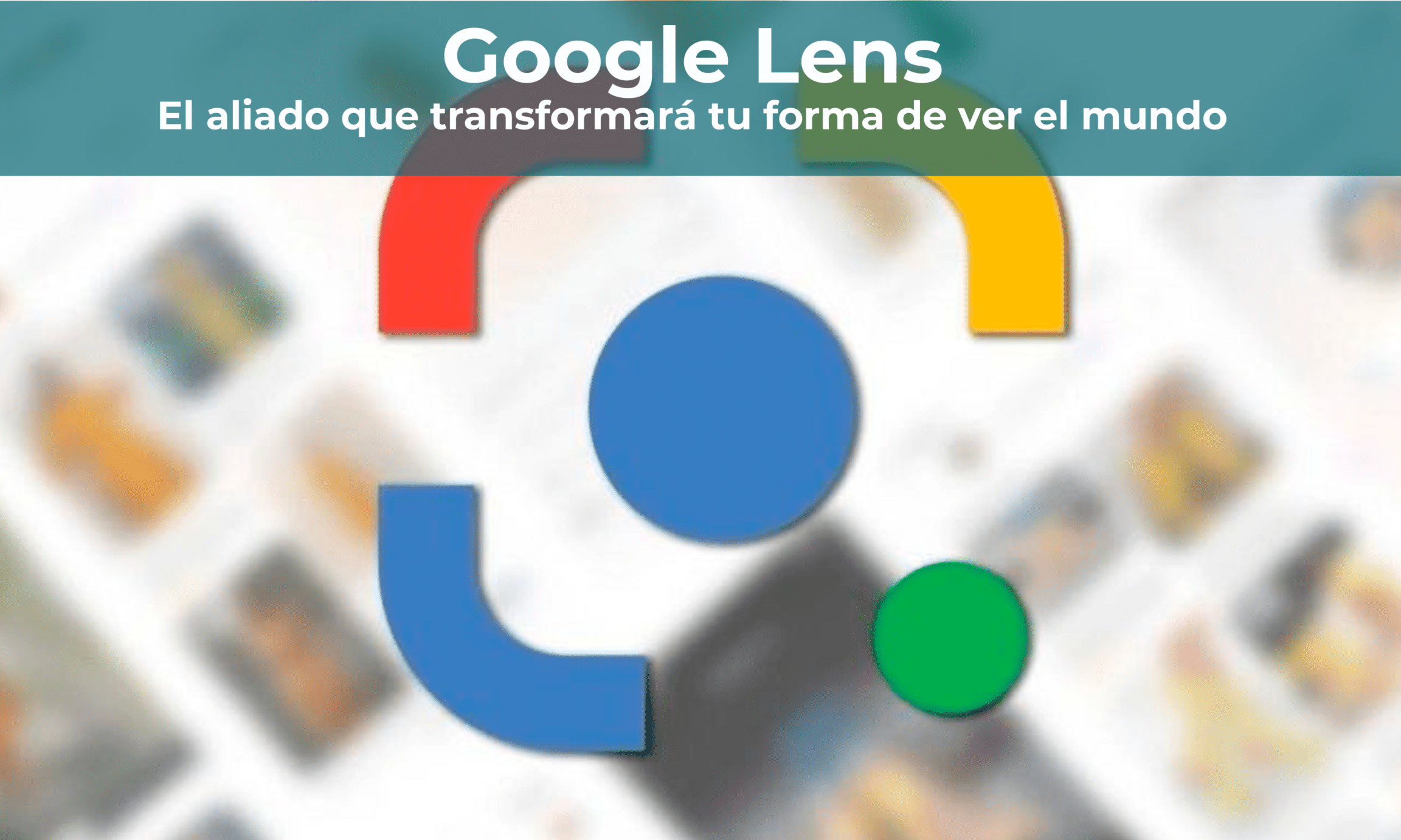 Icono de Google Lens en colores primarios sobre fondo difuminado y texto promocional, descubre la web 30 que es y como puede transformar tu experiencia en linea