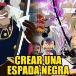 Descubre todo sobre la misteriosa espada negra de One Piece