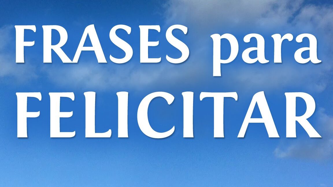 Texto grande 'Frases para felicitar' en letras blancas sobre un cielo azul con nubes que invita a felicitar alguien.