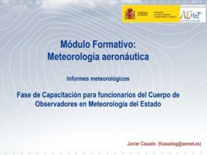 Diapositiva de módulo formativo sobre informes meteorologicos de la agencia estatal de meteorologia para capacitación en meteorología aeronáutica.