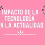 Descubre la Importancia de la Tecnología en la Actualidad