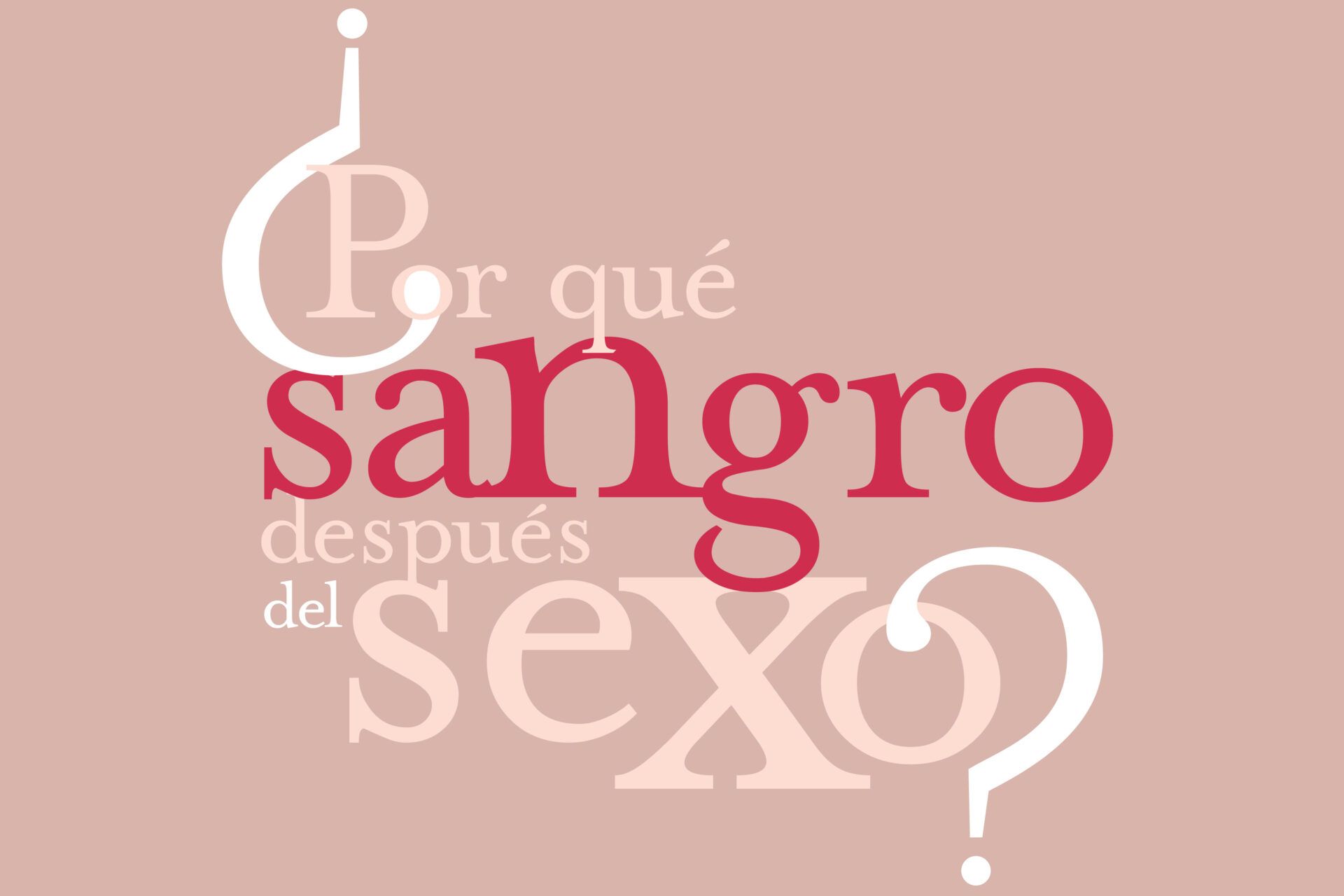 Cartel tipográfico en tonos rosados que pregunta por qué sangro después del sexo y plantea dudas sobre orinas sangre despues del sexo descubre que puede estar sucediendo