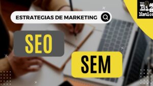 Imagen que muestra el texto 'Estrategias de marketing' y recuadros SEO y SEM sobre un portátil y libreta, ilustrando que es el seo en marketing digital.