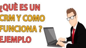 Ilustración de un profesional con portátil y texto informativo sobre que es un crm y para que sirve.