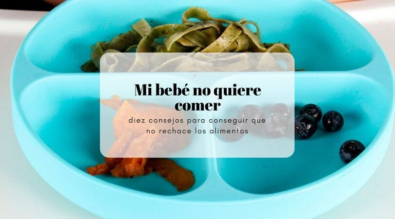 tu bebe no quiere comer descubre que hacer para solucionarlo