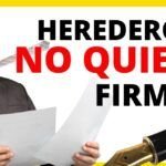 ¿Un heredero no quiere firmar la herencia? Descubre qué hacer en este caso